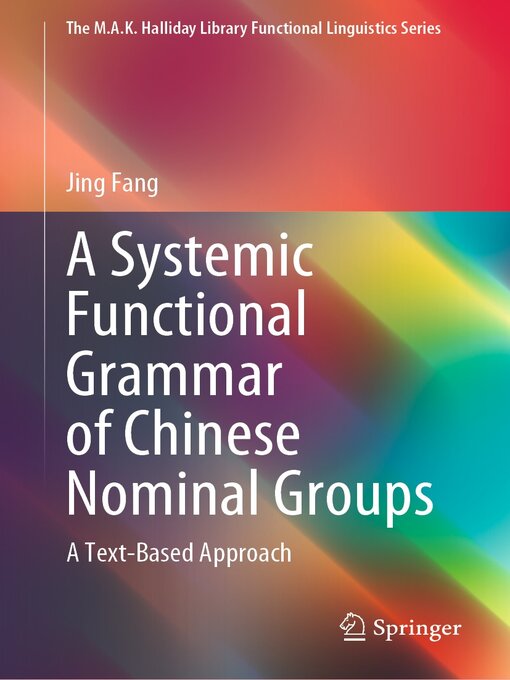 Title details for A Systemic Functional Grammar of Chinese Nominal Groups by Jing Fang - Wait list